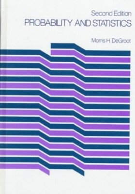 Probability and Statistics, DeGroot, Morris H.