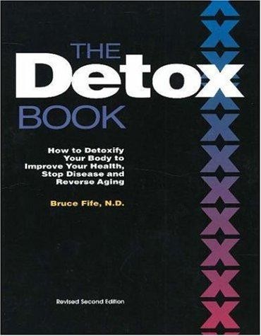 Das Detox-Buch: Wie Sie Ihren Körper entgiften, um zu verbessern... - Fife C.N. N.D., Bruce