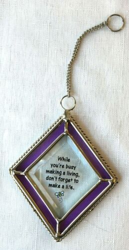 Stained Beveled Glass Sun Catcher While You're Busy Making a Living,Don't Forget - Picture 2 of 6