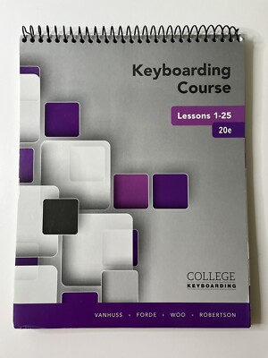 Keyboarding Course Lessons 1-25 20e Forde, Vanhuss, Woo, & Robertson