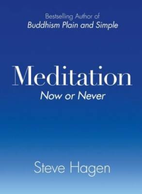 Meditation Now or Never - Paperback By Hagen, Steve - GOOD