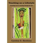 Teaching as a Lifestyle 9781420812091 by Cynthia G. Hawkins Book