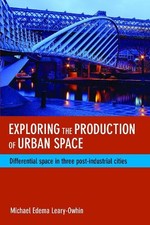 Michael Edema Leary-Owhin Exploring the Production of Urban Space (Hardback)