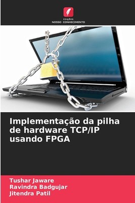 Implementierung da pilha de hardware TCP/IP usando FPGA von Tushar Jaware Taschenbuch B
