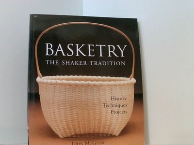 Basketry: the Shaker Tradition McGuire, John E.: