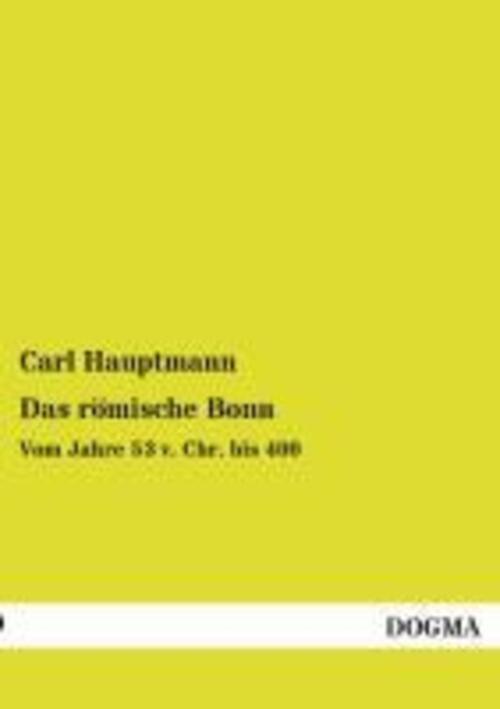 Thumbnail - Carl Hauptmann | Das Römische Bonn | Taschenbuch | Deutsch (2013) |