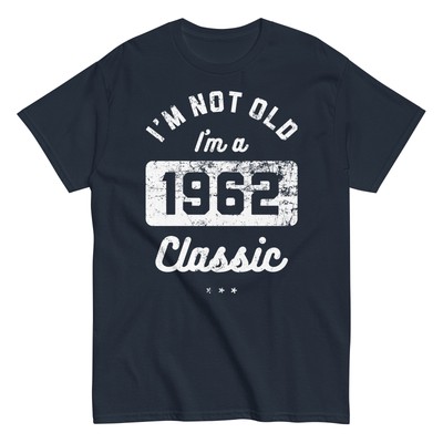 I'M NOT OLD 1962 Shirt funny gift dad birth year father birthday