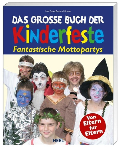 Das große Buch der Kinderfeste | KINDERGEBURTSTAG MOTTOPARTY SPIELE REZEPTE DEKO - Bild 1 von 1