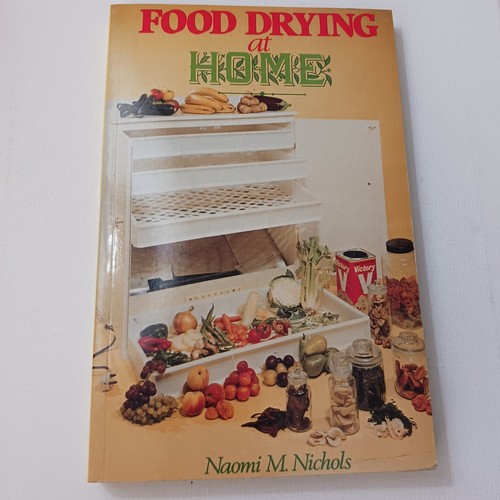 Food Drying at Home By Naomi M Nichols Van Nostrand Reinhold Co 1978 - Picture 3 of 6