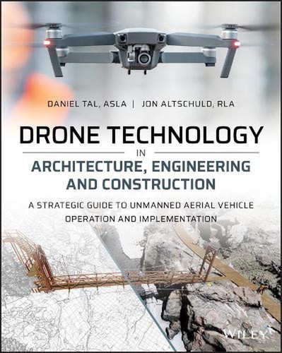 Drone Technology in Architecture, Engineering and Construction: A Strategic Guid