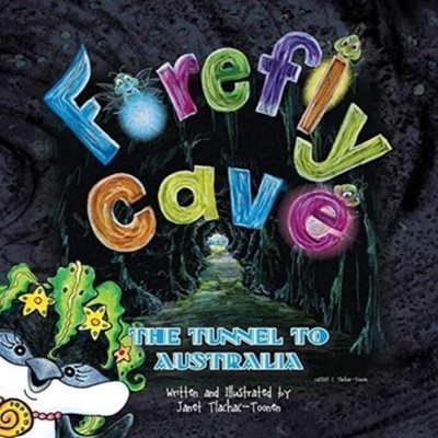 Firefly Cave The Tunnel to Australia Tlachac-Toonen Janet L Hardc