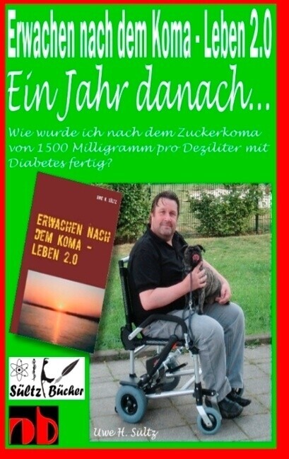 Erwachen Nach Dem Koma - Leben 2.0 - Ein Jahr Später ... | Uwe H.