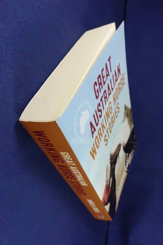 GREAT AUSTRALIAN WORKING HORSE STORIES Angela Goode AUSSIE HORSEY YARNS BOOK - Picture 12 of 12
