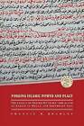 Forging Islamic Power and Place: The Legacy of Shaykh Daud Bin 'Abd Allah Al-Fatani in Mecca and Southeast Asia by Francis Bradley (Paperback, 2015)