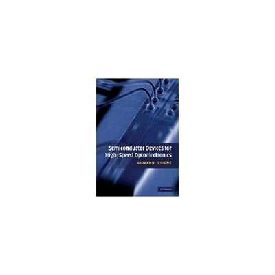 Semiconductor Devices for High-Speed Optoelectronics Giovanni Ghi  9780521763448