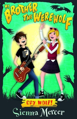 Cry Wolf! (My Brother the Werewolf) By Sienna Mercer - Picture 1 of 1