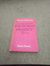 An Inquiry into the Human Prospect: Open Forum! 1975 Calder & Boyars PB Book