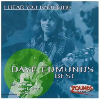 Dave Edmunds - I Hear You Knocking - Best