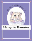 New ListingThe Adventures of Harry the Hamster (Adventures of Harry the Hamster The)