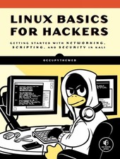 Linux Basics for Hackers: Getting Started with Networking, Scripting, and Securi