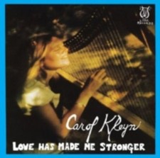 CAROL KLEYN: LOVE HAS MADE ME STRONGER - CD