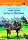 Ritter Robert und seine Abenteuer von Ingrid Uebe (2008, Taschenbuch)