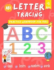ABC Letter Tracing Practice Workbook for Kids: The Complete Handwriting Pract...