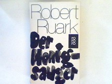 Der Honigsauger : Roman. Ruark, Robert Chester: