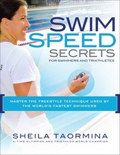 Swim Speed Secrets for Swimmers and Triathletes: Master the Freestyle Techni...