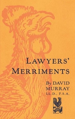 Lawyers' Merriments [1912] by David Murray (English) Hardcover Book