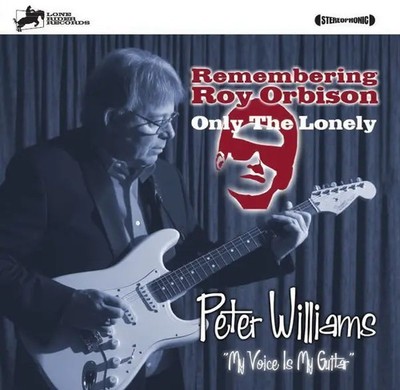 CD Peter Williams Remembering Roy Orbison, Only The Lonely Lone Rider Records