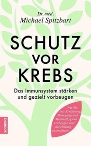Schutz vor Krebs von Michael Spitzbart (2018, Taschenbuch)