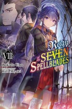 Reign of the Seven Spellblades, Vol. 8 (light novel) by Bokuto Uno (English) Pap