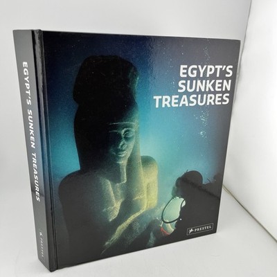 Egypt's Sunken Treasures by Franck Goddio and Christoph Gerigk (2008, Hardcover)