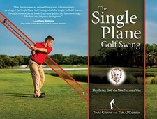The Single Plane Golf Swing: Play Better Golf the Moe Norman Way - GOOD