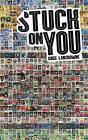 Stuck on You: The Rise & Fall - & Rise of Panini Stickers by Greg Lansdowne (Paperback, 2015)