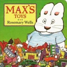 Max's Toys (Max and Ruby) - Board book By Wells, Rosemary - GOOD