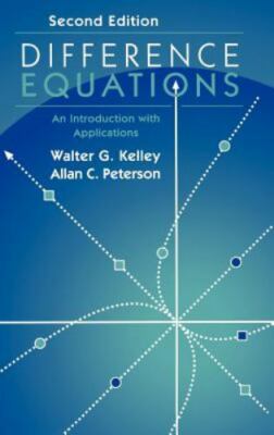 Difference Equations : An Introduction With Applications, Hardcover by Kelley...
