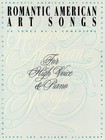 New ListingRomantic American Art Songs for High Voice with Piano Classical Sheet Music Book