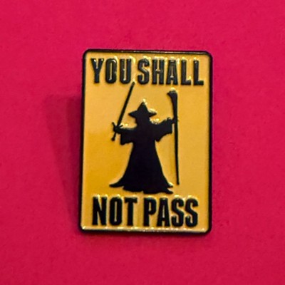 Pin Badge Anstecker Herr der Ringe Warnschild You Shall Not Pass Gandalf