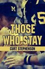 Those Who Stay 9781438900308 by Curt Stephenson Hardcover
