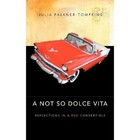 Not so Dolce Vita Reflections in a Red Convertible 9781468557435 Hardback
