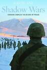 Shadow Wars: Chasing Conflict in an Era of Peace by David Axe (Hardback, 2013)