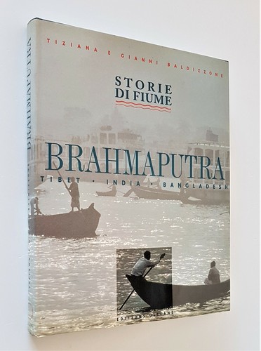 BRAHMAPUTRA  Tibet India Bangladesh STORIE DI FIUME T. Baldizzone - 1998 Olizane - Bild 1 von 6