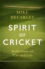 Spirit of Cricket: Reflections on Play and Life - Hardcover - Good