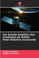 Shaheera Altalhi (U. A.) | Um Estudo AnalíTico Das CondiçõEs De ÓRbita Polar...