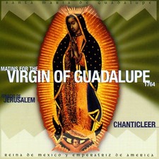 Chanticleer - Matins for the Virgin of Guadalupe [New CD]