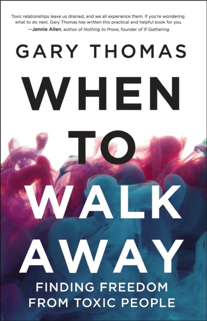 When to Walk Away by Gary Thomas (Hardback Book)