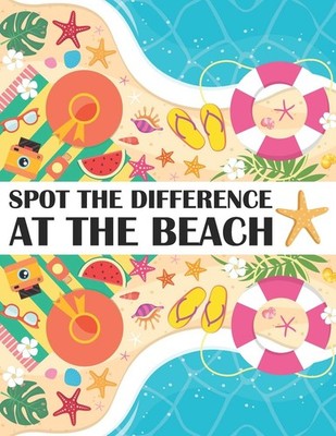 Spot the Difference at The Beach!: A Fun Search and Find Books for Children 6-10