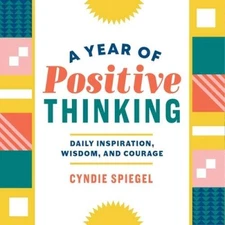 A Year of Positive Thinking: Daily Inspiration, Wisdom, and Courage - GOOD